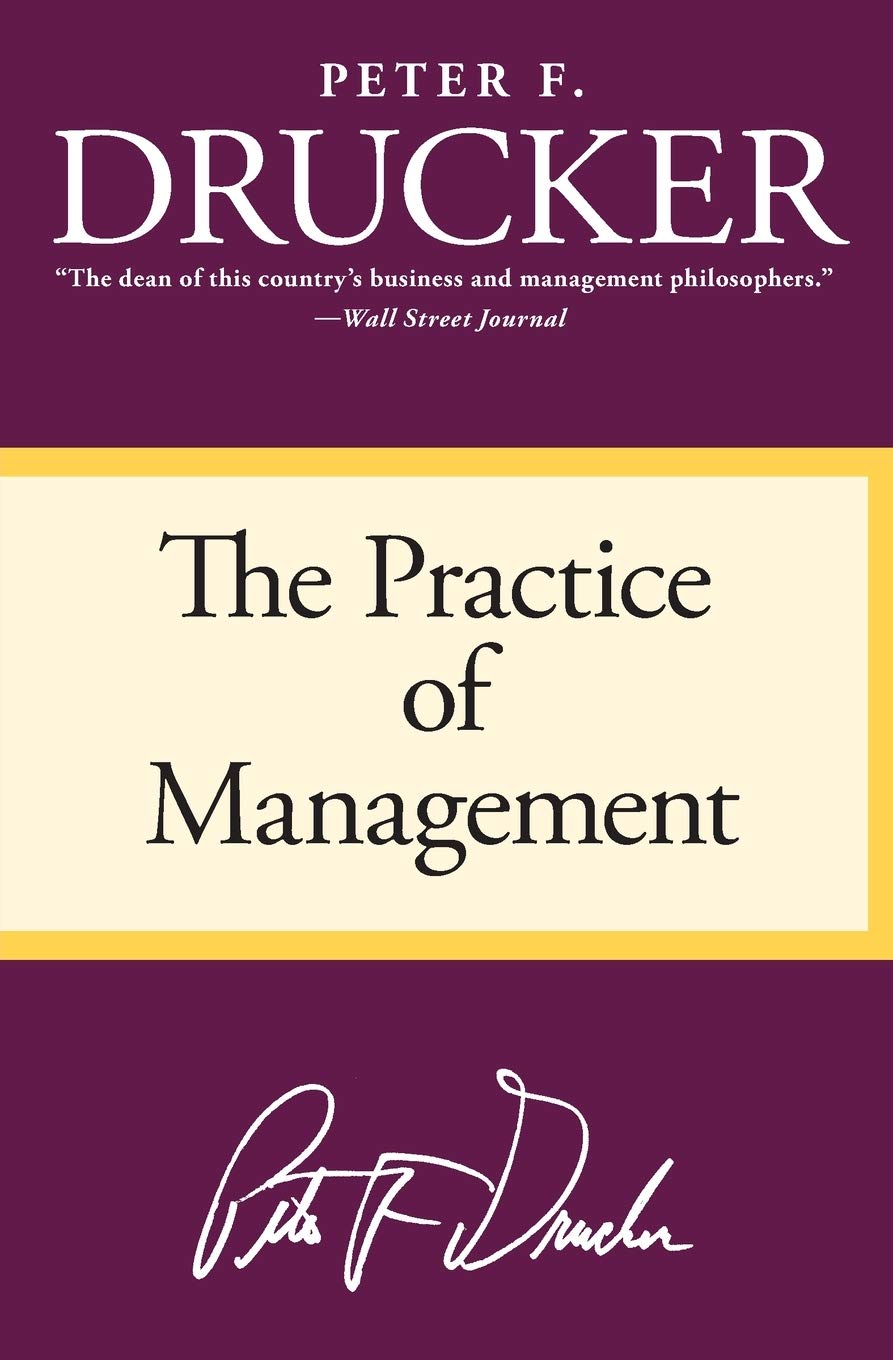 The Practice of Management, Peter F. Drucker